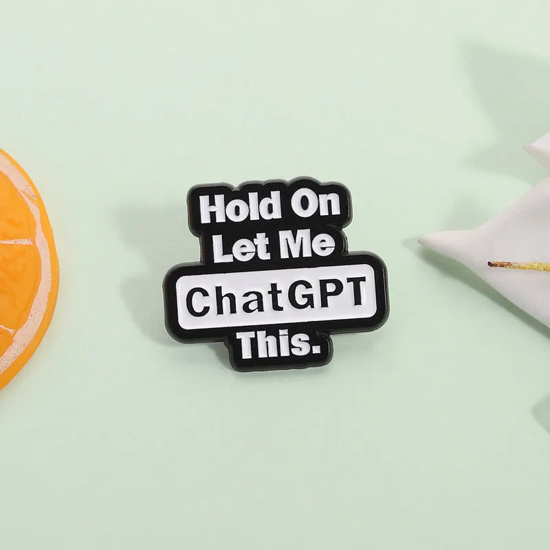 Hold On, Let Me ChatGPT This Pin