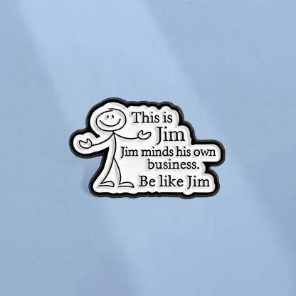 Be Like Jim Pin