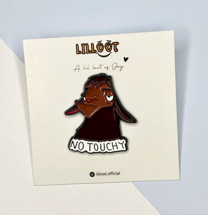 Lil No Touchy Pin