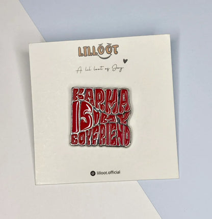 Lil Karma Boyfriend Pin